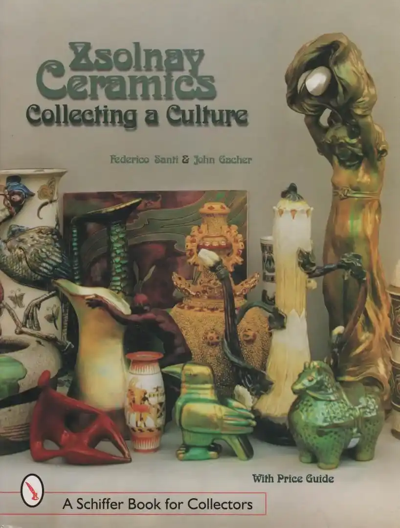 Zsolnay Ceramics : Collecting a Culture Zsolnay Ceramics